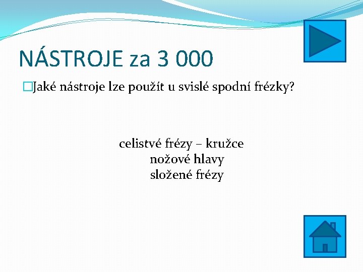 NÁSTROJE za 3 000 �Jaké nástroje lze použít u svislé spodní frézky? celistvé frézy