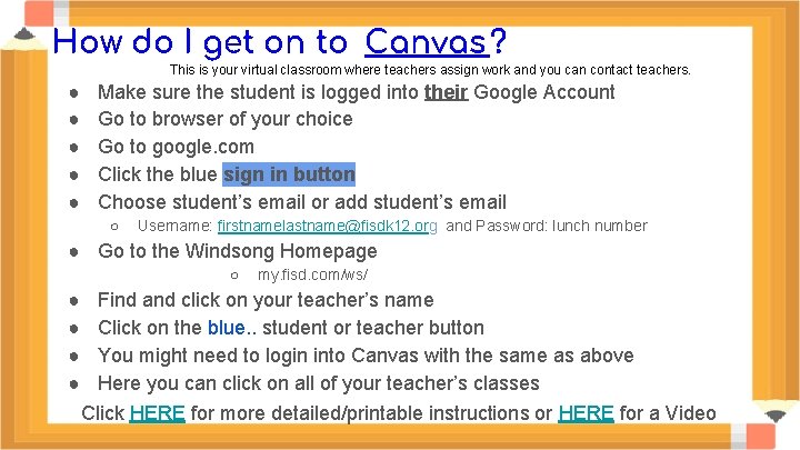 How do I get on to Canvas ? This is your virtual classroom where