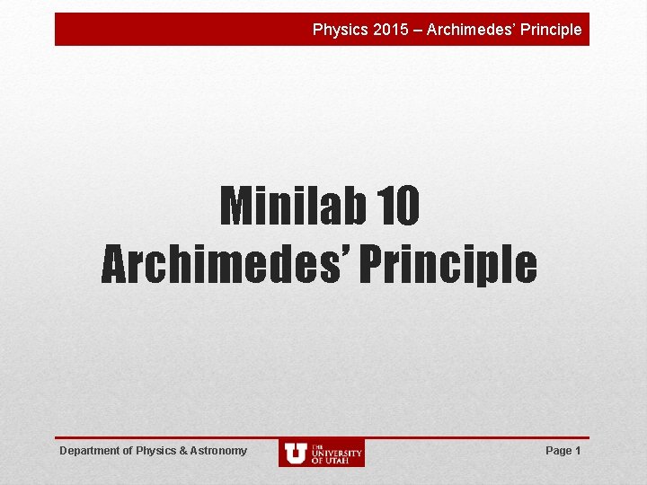 Physics 2015 – Archimedes’ Principle Minilab 10 Archimedes’ Principle Department of Physics & Astronomy