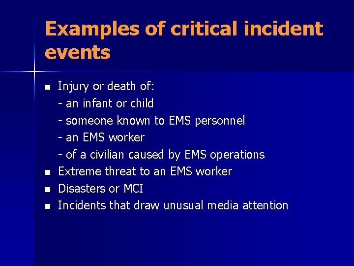 Examples of critical incident events n n Injury or death of: - an infant Examples of critical incident events n n Injury or death of: - an infant