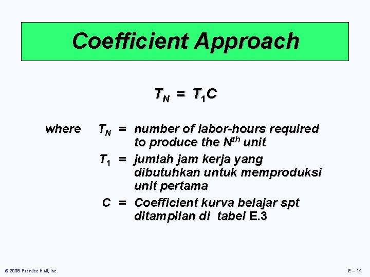 Coefficient Approach T N = T 1 C where © 2008 Prentice Hall, Inc.