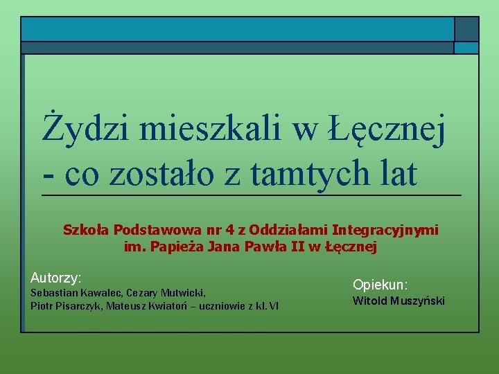 Żydzi mieszkali w Łęcznej - co zostało z tamtych lat Szkoła Podstawowa nr 4