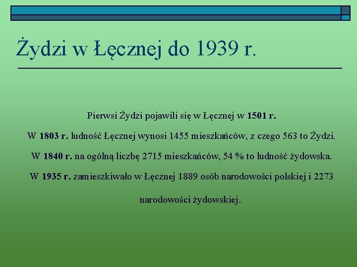 Żydzi w Łęcznej do 1939 r. Pierwsi Żydzi pojawili się w Łęcznej w 1501