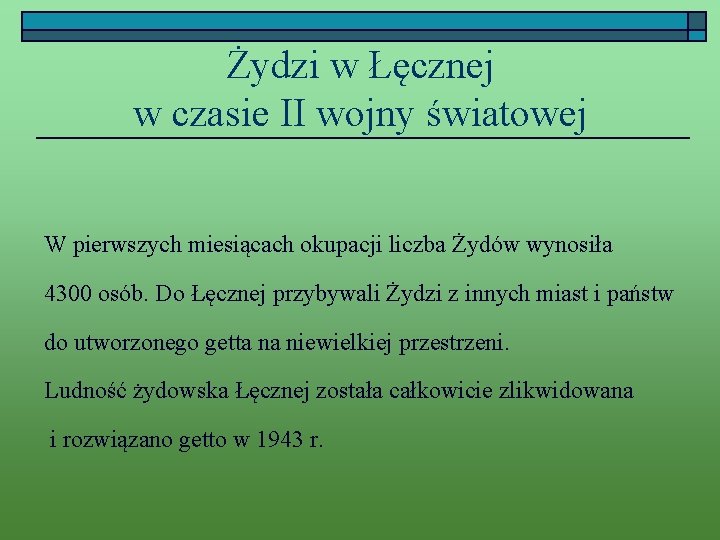 Żydzi w Łęcznej w czasie II wojny światowej W pierwszych miesiącach okupacji liczba Żydów