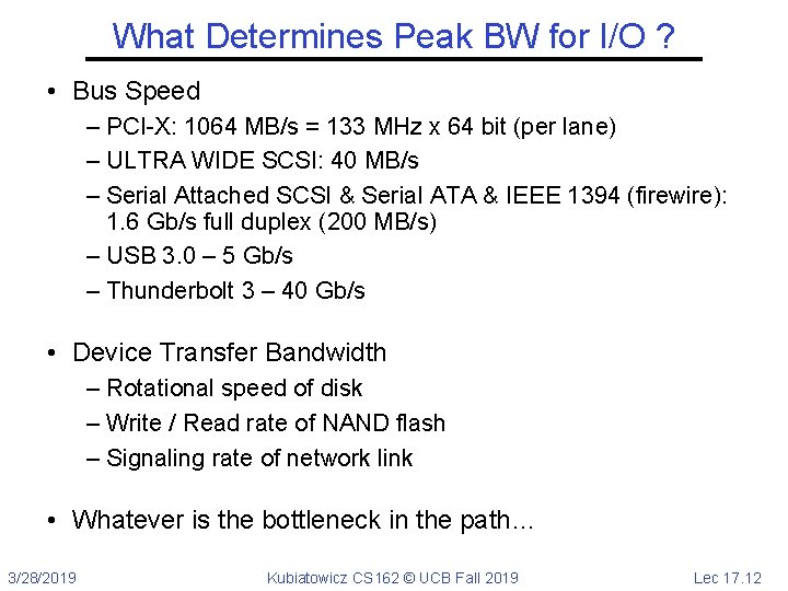 What Determines Peak BW for I/O ? • Bus Speed – PCI-X: 1064 MB/s What Determines Peak BW for I/O ? • Bus Speed – PCI-X: 1064 MB/s