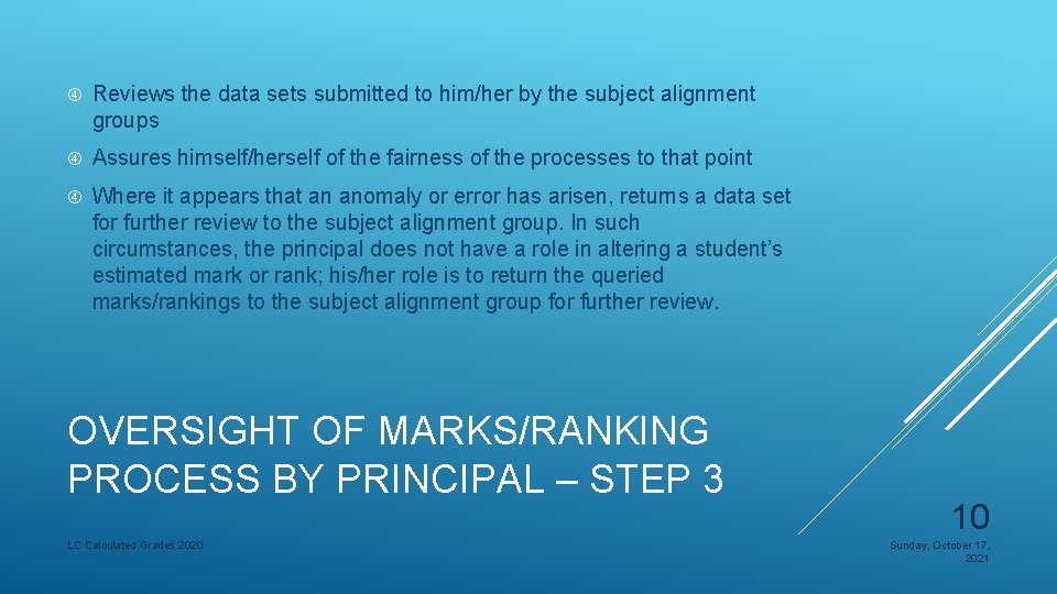  Reviews the data sets submitted to him/her by the subject alignment groups Assures