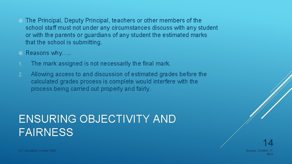  The Principal, Deputy Principal, teachers or other members of the school staff must