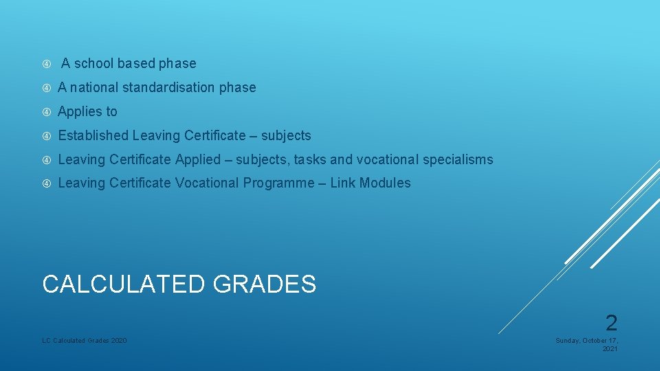  A school based phase A national standardisation phase Applies to Established Leaving Certificate