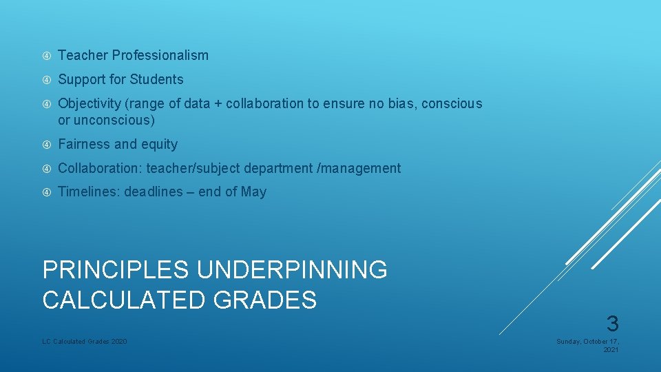  Teacher Professionalism Support for Students Objectivity (range of data + collaboration to ensure