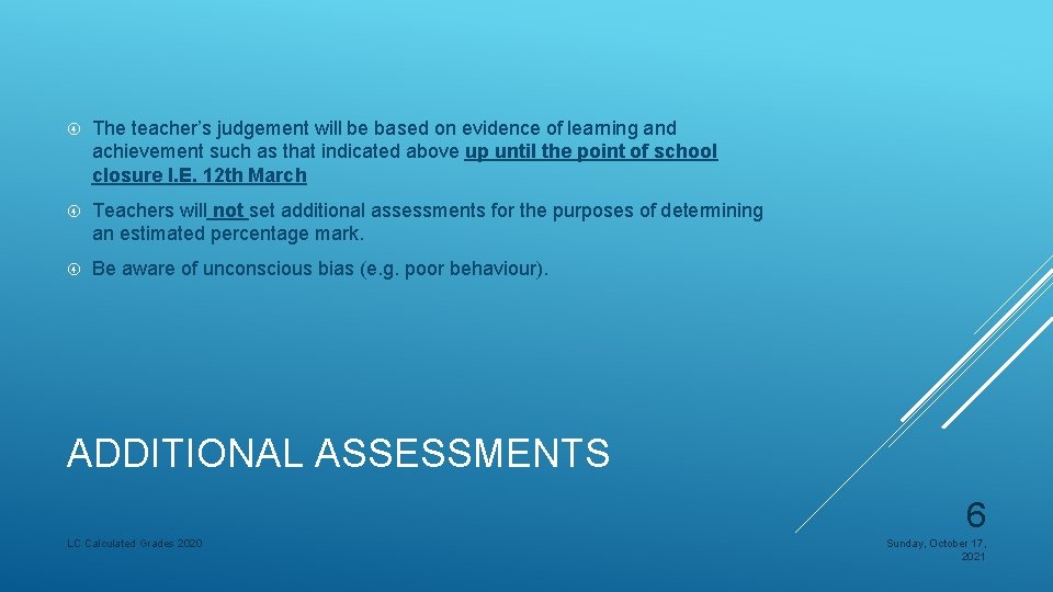  The teacher’s judgement will be based on evidence of learning and achievement such