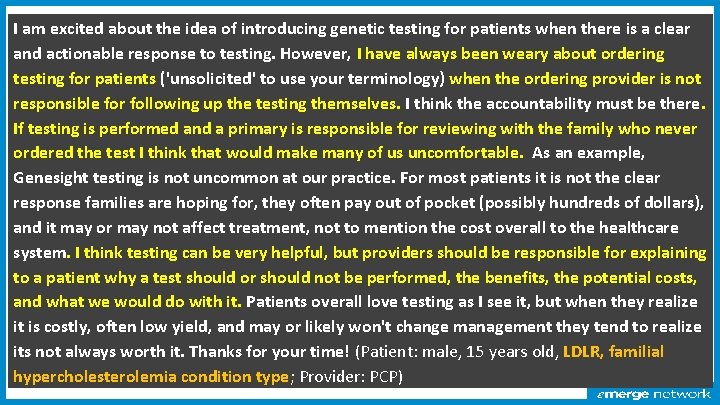I am excited about the idea of introducing genetic testing for patients when there