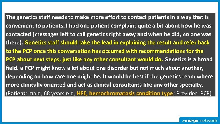 The genetics staff needs to make more effort to contact patients in a way