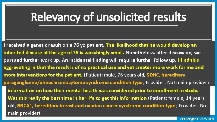 Relevancy of unsolicited results I received a genetic result on a 76 yo patient.
