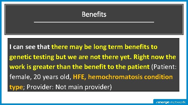 Benefits I can see that there may be long term benefits to genetic testing