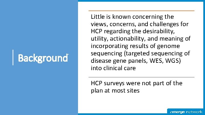 Background Little is known concerning the views, concerns, and challenges for HCP regarding the
