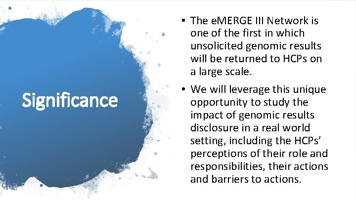Significance • The e. MERGE III Network is one of the first in which