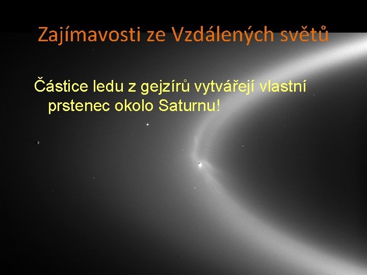 Zajímavosti ze Vzdálených světů NaČástice Saturnově Enceladus ledu měsíci z gejzírů vytvářejí je vlastní