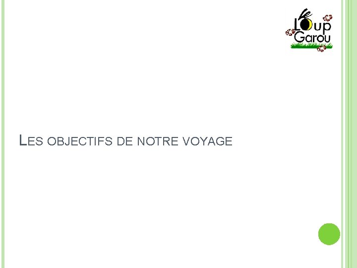 LES OBJECTIFS DE NOTRE VOYAGE 