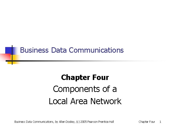 Business Data Communications Chapter Four Components of a Local Area Network Business Data Communications,