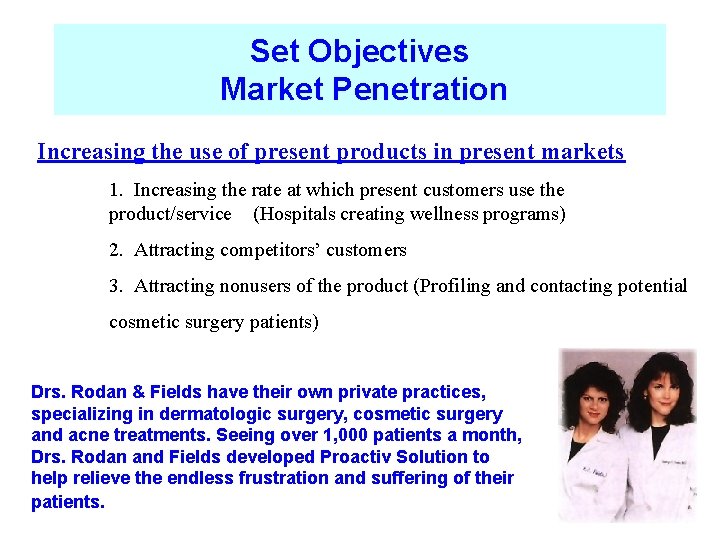 Set Objectives Market Penetration Increasing the use of present products in present markets 1.