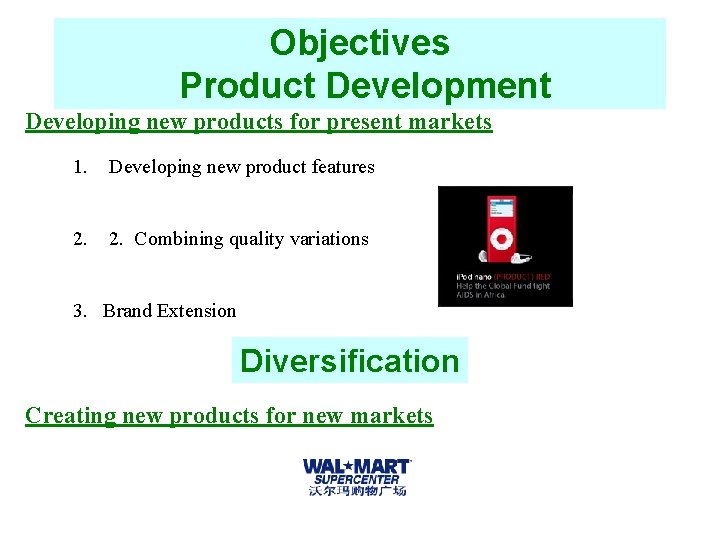 Objectives Product Development Developing new products for present markets 1. Developing new product features