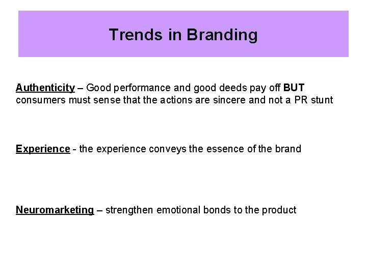 Trends in Branding Authenticity – Good performance and good deeds pay off BUT consumers