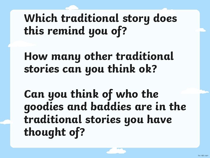 Which traditional story does this remind you of? How many other traditional stories can