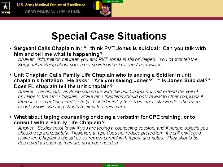 U. S. Army Medical Center of Excellence ARMY MEDICINE STARTS HERE UNCLASSIFIED Special Case