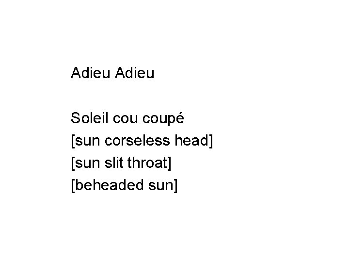 Adieu Soleil coupé [sun corseless head] [sun slit throat] [beheaded sun] 