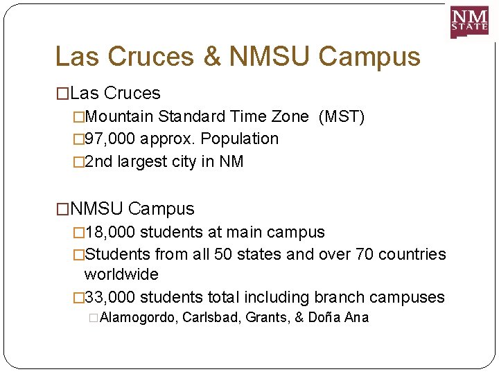 Las Cruces & NMSU Campus �Las Cruces �Mountain Standard Time Zone (MST) � 97,