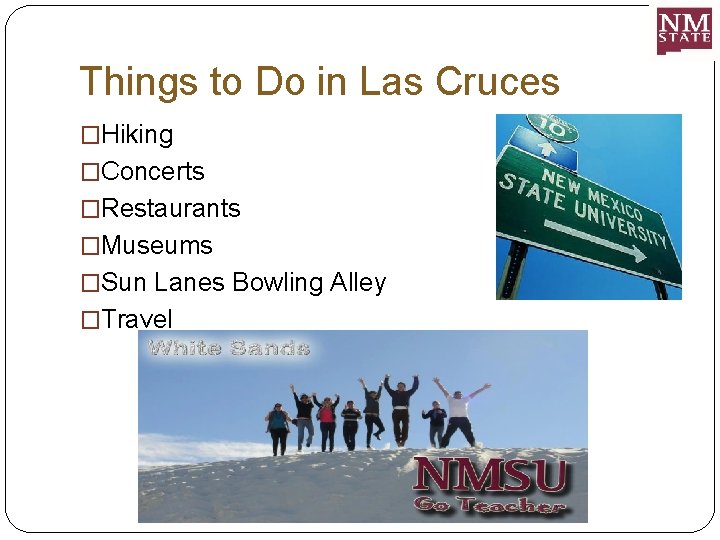 Things to Do in Las Cruces �Hiking �Concerts �Restaurants �Museums �Sun Lanes Bowling Alley