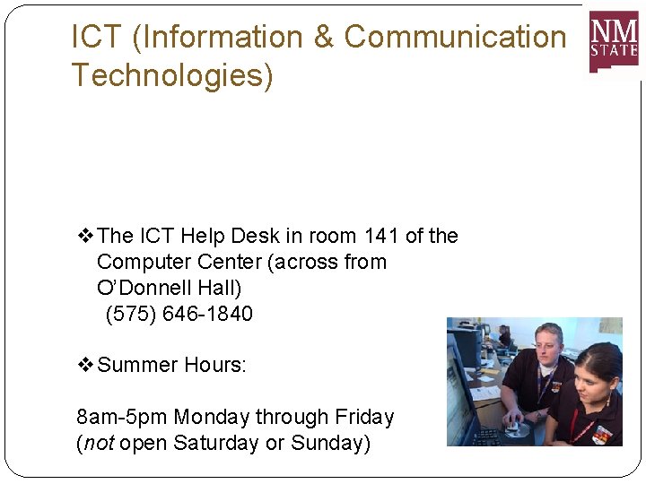 ICT (Information & Communication Technologies) v. The ICT Help Desk in room 141 of