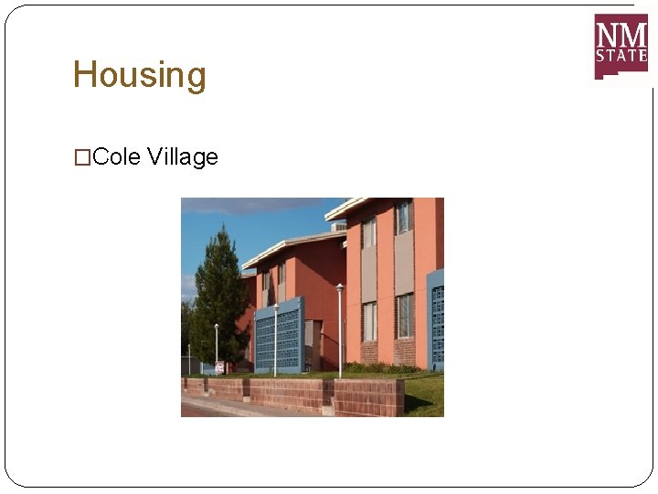 Housing �Cole Village 