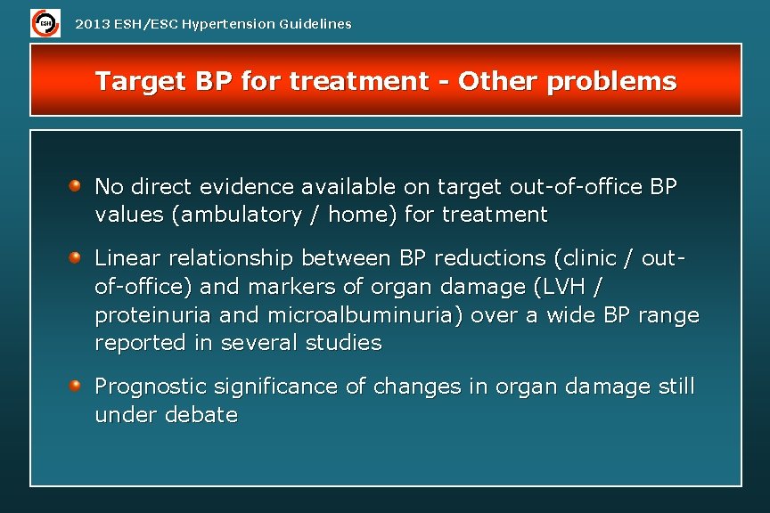 2013 ESH/ESC Hypertension Guidelines Target BP for treatment - Other problems No direct evidence