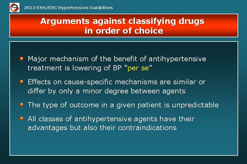 2013 ESH/ESC Hypertension Guidelines Arguments against classifying drugs in order of choice Major mechanism
