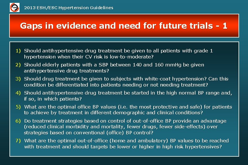 2013 ESH/ESC Hypertension Guidelines Gaps in evidence and need for future trials - 1