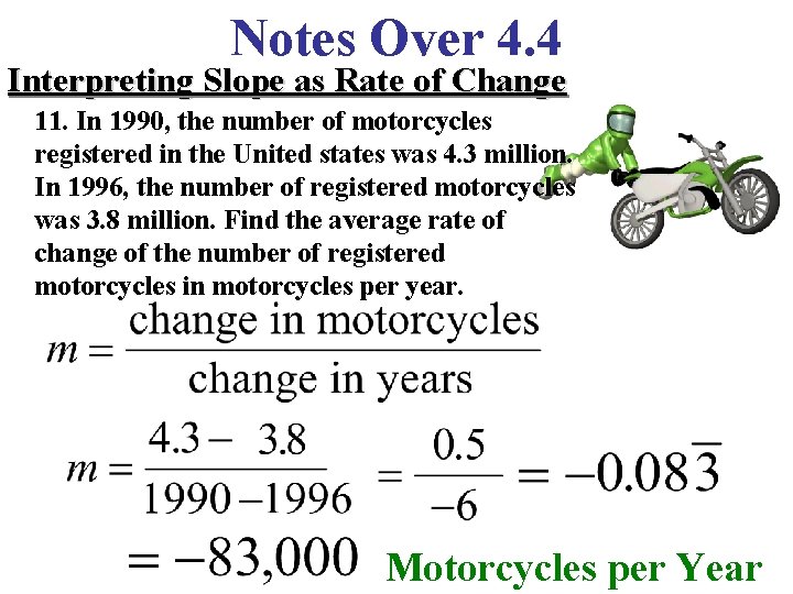 Notes Over 4. 4 Interpreting Slope as Rate of Change 11. In 1990, the