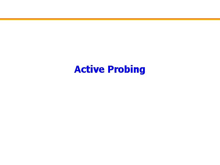 Active Probing 