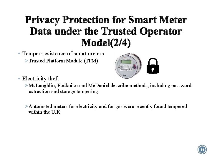 § Tamper-resistance of smart meters Ø Trusted Platform Module (TPM) § Electricity theft Ø