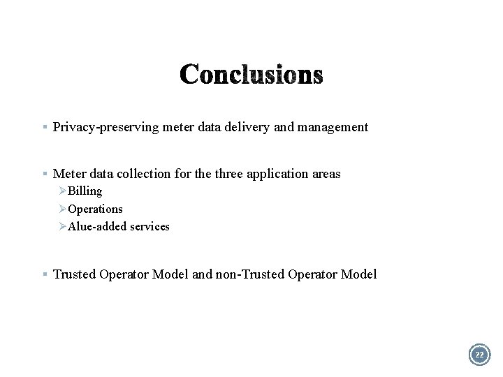 § Privacy-preserving meter data delivery and management § Meter data collection for the three