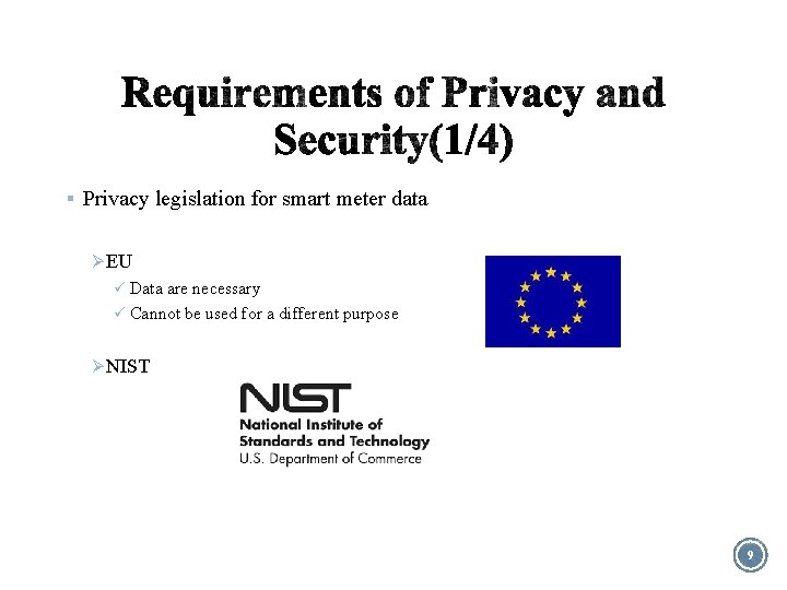 § Privacy legislation for smart meter data Ø EU ü Data are necessary ü