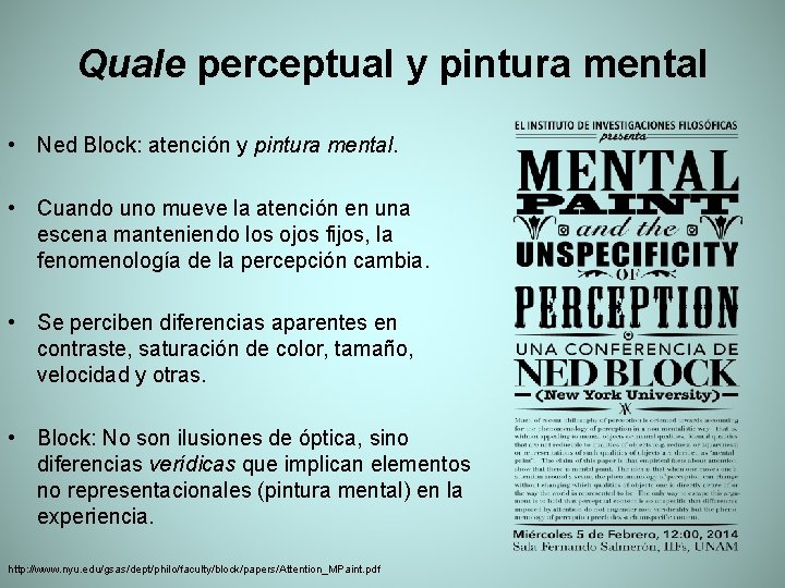 Quale perceptual y pintura mental • Ned Block: atención y pintura mental. • Cuando