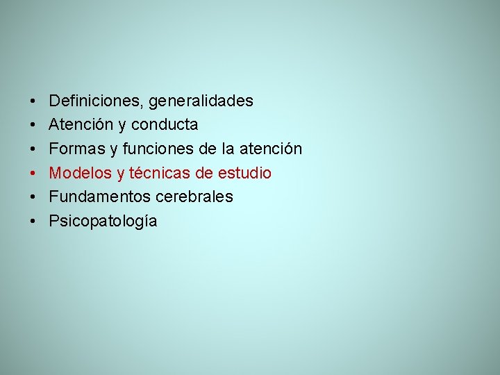  • • • Definiciones, generalidades Atención y conducta Formas y funciones de la