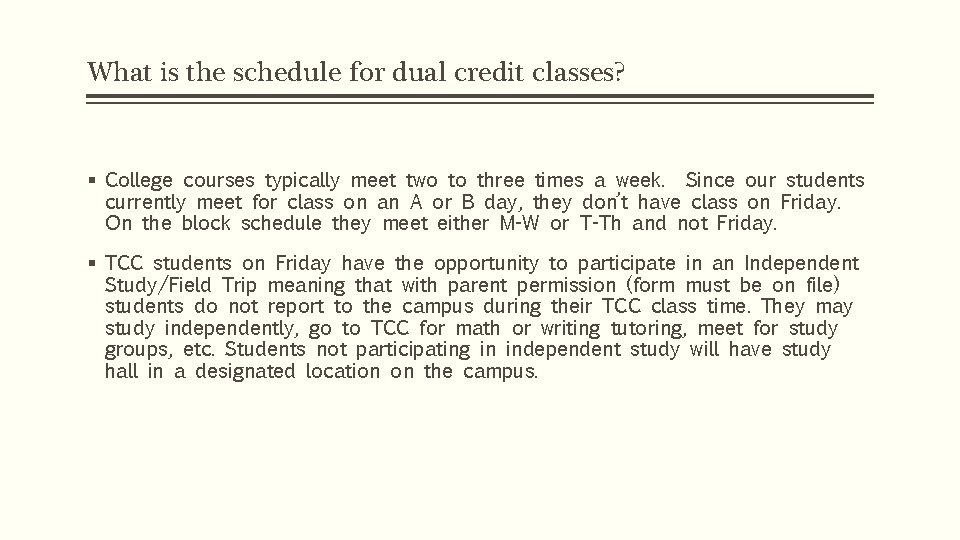 What is the schedule for dual credit classes? § College courses typically meet two