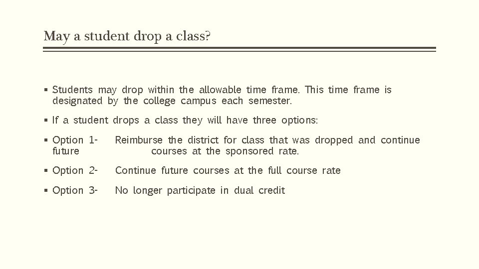 May a student drop a class? § Students may drop within the allowable time