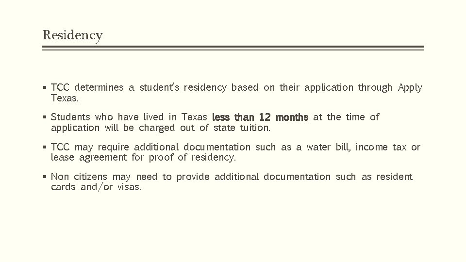 Residency § TCC determines a student’s residency based on their application through Apply Texas.