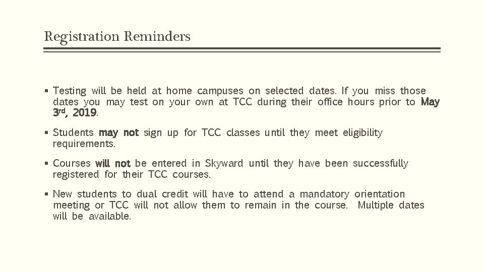 Registration Reminders § Testing will be held at home campuses on selected dates. If