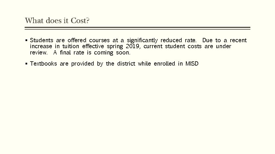 What does it Cost? § Students are offered courses at a significantly reduced rate.