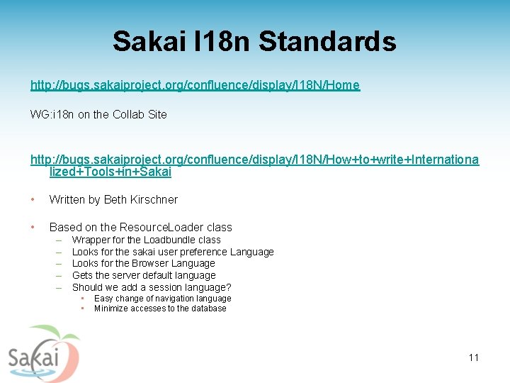 Sakai I 18 n Standards http: //bugs. sakaiproject. org/confluence/display/I 18 N/Home WG: i 18