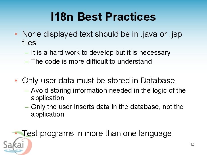 I 18 n Best Practices • None displayed text should be in. java or.